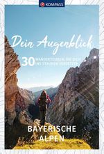 KOMPASS Dein Augenblick Bayerische Alpen Cover des Buches KOMPASS Dein Augenblick Bayerische Alpen (ISBN: 9783990449875)