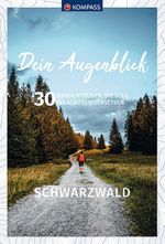 KOMPASS Dein Augenblick Schwarzwald Cover des Buches KOMPASS Dein Augenblick Schwarzwald (ISBN: 9783990449899)