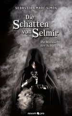 Die Schatten von Selmir Cover des Buches Die Schatten von Selmir (ISBN: 9783990649596)