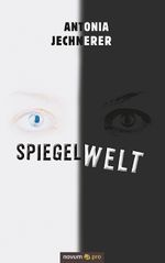 Spiegelwelt Cover des Buches Spiegelwelt (ISBN: 9783990649916)
