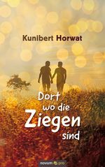 Dort wo die Ziegen sind Cover des Buches Dort wo die Ziegen sind (ISBN: 9783991070313)