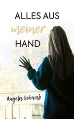Alles aus meiner Hand Cover des Buches Alles aus meiner Hand (ISBN: 9783991073055)