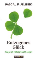 Entzogenes Glück Cover des Buches Entzogenes Glück (ISBN: 9783991075677)