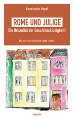 Rome und Julige - Die Urbanität der Geschmacklosigkeit! Cover des Buches Rome und Julige - Die Urbanität der Geschmacklosigkeit! (ISBN: 9783991076490)