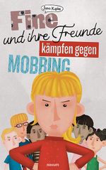 Fine und ihre Freunde kämpfen gegen Mobbing Cover des Buches Fine und ihre Freunde kämpfen gegen Mobbing (ISBN: 9783991078241)