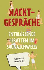 Nacktgespräche Cover des Buches Nacktgespräche (ISBN: 9783991079309)