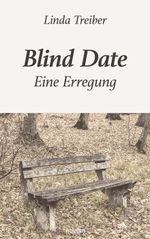 Blind Date – Eine Erregung Cover des Buches Blind Date – Eine Erregung (ISBN: 9783991300458)