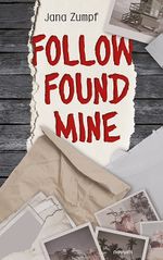 Follow Found Mine Cover des Buches Follow Found Mine (ISBN: 9783991300632)