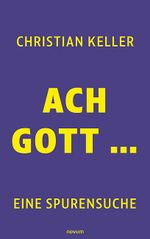 Ach Gott ... Cover des Buches Ach Gott ... (ISBN: 9783991309321)