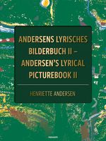 Andersens lyrisches Bilderbuch II – Andersen's lyrical picturebook II Cover des Buches Andersens lyrisches Bilderbuch II – Andersen's lyrical picturebook II (ISBN: 9783991309802)