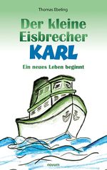 Der kleine Eisbrecher Karl Cover des Buches Der kleine Eisbrecher Karl (ISBN: 9783991315995)