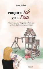 Projekt: Ich, Ziel: Sein Cover des Buches Projekt: Ich, Ziel: Sein (ISBN: 9783991317364)