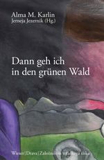 Dann geh ich in den grünen Wald Cover des Buches Dann geh ich in den grünen Wald (ISBN: 9783991380542)