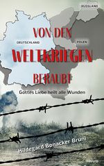 Von den Weltkriegen beraubt Cover des Buches Von den Weltkriegen beraubt (ISBN: 9783991461395)