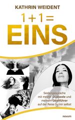 1 + 1 = EINS Cover des Buches 1 + 1 = EINS (ISBN: 9783991462118)
