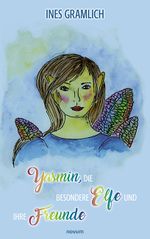 Yasmin, die besondere Elfe und ihre Freunde Cover des Buches Yasmin, die besondere Elfe und ihre Freunde (ISBN: 9783991468998)