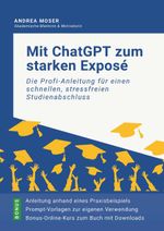 Mit ChatGPT zum starken Exposé Cover des Buches Mit ChatGPT zum starken Exposé (ISBN: 9783991525271)