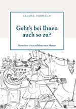 Geht´s bei Ihnen auch so zu? Cover des Buches Geht´s bei Ihnen auch so zu? (ISBN: 9783991812449)