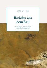 Berichte aus dem Exil Cover des Buches Berichte aus dem Exil (ISBN: 9783991921356)