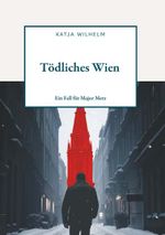 Tödliches Wien Cover des Buches Tödliches Wien (ISBN: 9783991923046)