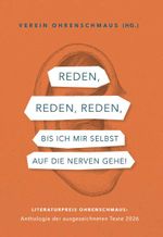 Reden, reden, reden, bis ich mir selbst auf die Nerven gehe! Cover des Buches Reden, reden, reden, bis ich mir selbst auf die Nerven gehe! (ISBN: 9783991923626)