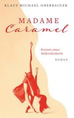 Madame Caramel Cover des Buches Madame Caramel (ISBN: 9783991923718)