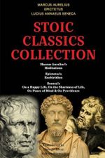 Stoic Classics Collection: Marcus Aurelius’s Meditations, Epictetus’s Enchiridion, Seneca’s On a Happy Life, On the Shortness of Life, On Peace of Mind & On Providence Cover des Buches Stoic Classics Collection: Marcus Aurelius’s Meditations, Epictetus’s Enchiridion, Seneca’s On a Happy Life, On the Shortness of Life, On Peace of Mind & On Providence (ISBN: 9789355223722)