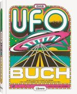 Das Ufo Buch: Von Kornkreisen bis Kontakt - Die faszinierende Wahrheit hinter dem UFO Phänomen Cover des Buches Das Ufo Buch: Von Kornkreisen bis Kontakt - Die faszinierende Wahrheit hinter dem UFO Phänomen (ISBN: 9789464991468)