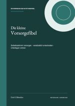 Die kleine Vorsorgefibel: Selbstbestimmt vorsorgen · verständlich entscheiden · Unterlagen ordnen Cover des Buches Die kleine Vorsorgefibel: Selbstbestimmt vorsorgen · verständlich entscheiden · Unterlagen ordnen (ISBN: 9798174510746)