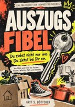 Auszugsfibel: Du ziehst nicht nur aus. Du ziehst bei Dir ein. Cover des Buches Auszugsfibel: Du ziehst nicht nur aus. Du ziehst bei Dir ein. (ISBN: 9798174525627)