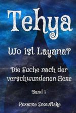 Tehya - Wo ist Layana?: Ein Fantasy Abenteuer Roman | Die spannende Suche nach der Hexe Layana in der magischen Welt Tehya | High-, Animal- und Cozy Fantasy ab 12 Jahren Cover des Buches Tehya - Wo ist Layana?: Ein Fantasy Abenteuer Roman | Die spannende Suche nach der Hexe Layana in der magischen Welt Tehya | High-, Animal- und Cozy Fantasy ab 12 Jahren (ISBN: 9798271773105)