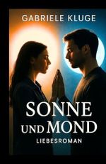Sonne und Mond: Ein Leben ist nicht genug Cover des Buches Sonne und Mond: Ein Leben ist nicht genug (ISBN: 9798274096881)