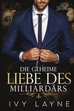 Die Geheime Liebe des Milliardärs: Liebesroman (Die Winters Saga, Band 2) Cover des Buches Die Geheime Liebe des Milliardärs: Liebesroman (Die Winters Saga, Band 2) (ISBN: 9798281376754)