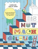 Das Mut-Mach-Malbuch: Das Growth Mindset Ausmalbuch für Kinder und Jugendliche Cover des Buches Das Mut-Mach-Malbuch: Das Growth Mindset Ausmalbuch für Kinder und Jugendliche (ISBN: 9798307330661)