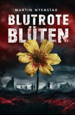 Blutrote Blüten: Eine Reise durch den Krieg Cover des Buches Blutrote Blüten: Eine Reise durch den Krieg (ISBN: 9798319427021)