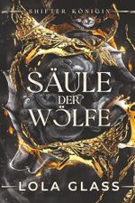 Säule der Wölfe: Ein paranormaler, romantischer Wolfshifter Liebesroman (Shifter Königin, Band 2) Cover des Buches Säule der Wölfe: Ein paranormaler, romantischer Wolfshifter Liebesroman (Shifter Königin, Band 2) (ISBN: 9798344890838)