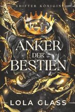 Anker der Bestien: Ein paranormaler, romantischer Wolfshifter Liebesroman (Shifter Königin, Band 3) Cover des Buches Anker der Bestien: Ein paranormaler, romantischer Wolfshifter Liebesroman (Shifter Königin, Band 3) (ISBN: 9798344890944)