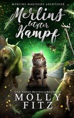 Merlins letzter Kampf (Merlins Magische Abenteuer, Band 3) Cover des Buches Merlins letzter Kampf (Merlins Magische Abenteuer, Band 3) (ISBN: 9798863510569)