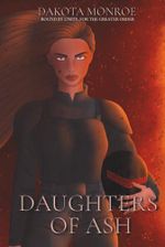 Daughters of Ash (Bound by Order, Band 1) Cover des Buches Daughters of Ash (Bound by Order, Band 1) (ISBN: 9798992526431)