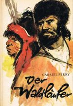 Gabriel Ferry: Der Waldläufer Cover des Buches Gabriel Ferry: Der Waldläufer (ISBN: B00582J466)