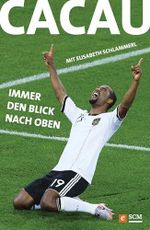 Cacau - Immer den Blick nach oben Cover des Buches Cacau - Immer den Blick nach oben (ISBN: B00IR7W7UE)