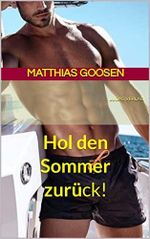 Hol den Sommer zurück!: Gay Romance Cover des Buches Hol den Sommer zurück!: Gay Romance (ISBN: B00MXYA8CQ)