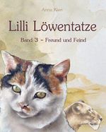 Freund und Feind (Lilli Löwentatze 3) Cover des Buches Freund und Feind (Lilli Löwentatze 3) (ISBN: B00UD6RY96)