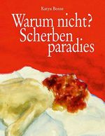 Warum nicht? Scherbenparadies Cover des Buches Warum nicht? Scherbenparadies (ISBN: B00XU3HBLU)