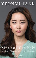 Mut zur Freiheit: Meine Flucht aus Nordkorea Cover des Buches Mut zur Freiheit: Meine Flucht aus Nordkorea (ISBN: B014USDVXA)