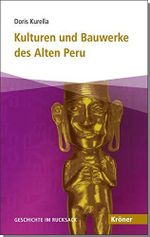 Kulturen und Bauwerke des Alten Peru: Geschichte im Rucksack (Kröner Taschenbuch (KTB)) Cover des Buches Kulturen und Bauwerke des Alten Peru: Geschichte im Rucksack (Kröner Taschenbuch (KTB)) (ISBN: B07V4PHD3R)