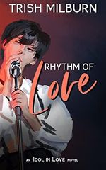Rhythm of Love: An Idol in Love K-Pop Romance (An Idol in Love Novel Book 3) (English Edition) Cover des Buches Rhythm of Love: An Idol in Love K-Pop Romance (An Idol in Love Novel Book 3) (English Edition) (ISBN: B07VS3R2P1)