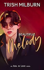 Beautiful Melody: An Idol in Love K-Pop Romance (An Idol in Love Novel Book 5) (English Edition) Cover des Buches Beautiful Melody: An Idol in Love K-Pop Romance (An Idol in Love Novel Book 5) (English Edition) (ISBN: B086GJQQBV)