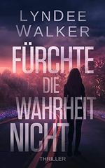 Fürchte die Wahrheit Nicht (Faith McClellan 1) Cover des Buches Fürchte die Wahrheit Nicht (Faith McClellan 1) (ISBN: B08KFJHLLB)