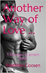 Another Way of Love ...: 5 Romane in einem Band Cover des Buches Another Way of Love ...: 5 Romane in einem Band (ISBN: B08MWR24R3)